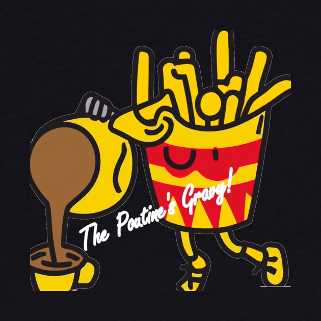 The Poutine's Gravy, eh?! by 3ric-